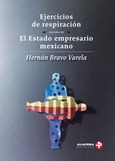 Portada de: Ejercicios de respiración seguido de El Estado empresario mexicano